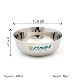 Coconut C19 Chaliya Stainless Steel Bowl Set of 6 | Multipurpose Serving Katori/Vati Set | Mirror Finish | Rust Proof | Dishwasher Safe | Available in 100ml, 150ml, 200ml, 250ml & 300ml.